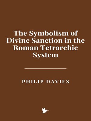 cover image of The Symbolism of Divine Sanction in the Roman Tetrarchic System